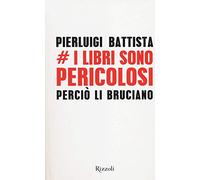 I libri sono pericolosi. Perciò li bruciano