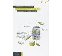 I libri sono sempre figli ribelli. Tappe e segreti dell'avventura editoriale
