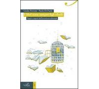I libri sono sempre figli ribelli. Tappe e segreti dell'avventura editoriale