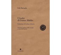 I Lieder di Gustav Mahler. Nuova ediz. [Paperback] Battaglia, Erik and Johnson,