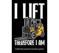 I lift therefore i am: Forklift Daily Inspection Checklist Log Book