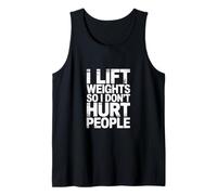 I Lift Weights So I Don't Hurt People - Canotta