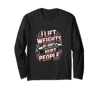 I Lift Weights So I Don't Hurt People Fitness Workout |-- Maglia a Manica