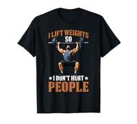 I Lift Weights So I Don't Hurt People Fitness Workout Maglietta