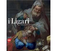 I Ligari. Pittori del Settecento lombardo. Ediz. illustrata
