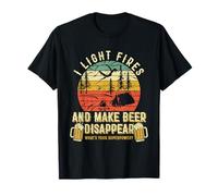 I Light Fires And Make Beer Disappear Camping Drinking Lover Maglietta