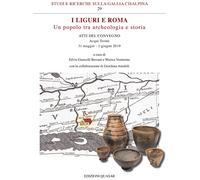 I Liguri e Roma. Un popolo tra archeologia e storia