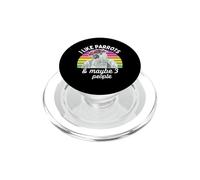 I Like African Grey Parrots and Maybe 3 People PopSockets PopGrip per MagSafe