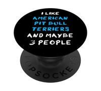 I Like American Pit Bull Terriers And Maybe 3 People PopSockets PopGrip Adesivo