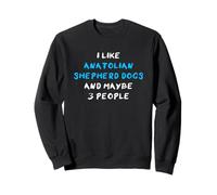 I Like Anatolian Shepherd Dogs And Maybe Three People Felpa