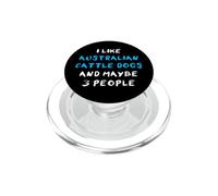 I Like Australian Cattle Dogs And Maybe Three People PopSockets PopGrip per MagSafe