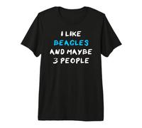 I Like Beagles And Maybe 3 People Beagle Maglietta Premium