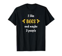 I Like Bees And Maybe 3 People Maglietta