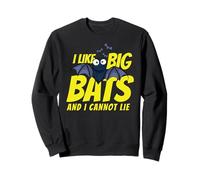 I Like Big Bats And I Cannot Lie Funny Bat Lovers Felpa