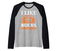 I Like Big Bucks And I Cannot Lie Hunting Hunter Life Maglia con Maniche Raglan