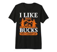 I Like Big Bucks And I Cannot Lie Hunting Hunter Life Maglietta Premium
