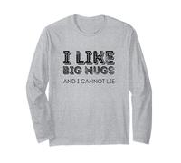 I Like Big Mugs And I Can't Lie Maglia a Manica
