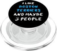 I Like Boston Terriers And Maybe Three People Boston Terrier PopSockets PopGrip per MagSafe