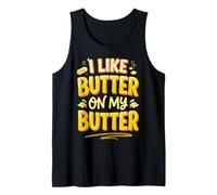 I Like Butter On My Butter Canotta