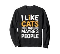 I Like Cats And Maybe 3 People Felpa