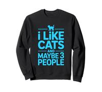 I Like Cats And Maybe 3 People Felpa