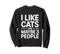 I Like Cats And Maybe 3 People Felpa