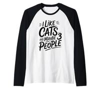 I Like Cats And Maybe 3 People Maglia con Maniche Raglan