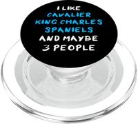 I Like Cavalier King Charles Spaniels And Maybe Three People PopSockets PopGrip per MagSafe
