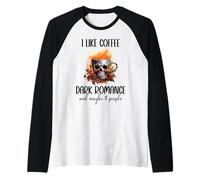 I Like Coffee Dark Romance Maybe 3 People Smutty Book Smutt Maglia con Maniche Raglan
