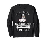 I Like Coffee My Australian Shepherd Dog Maybe 3 People Maglia a Manica