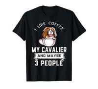 I Like Coffee My Cavalier Dog Maybe 3 People Dogs Lover Maglietta