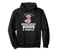 I Like Coffee My Dog Rhodesian Ridgeback & Maybe 3 People Felpa con Cappuccio