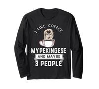 I Like Coffee My Pekingese Dog Maybe 3 People Dogs Puppy Maglia a Manica