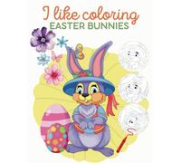 I like coloring Easter Bunnies: Easter Bunnies Coloring Pages for Kids