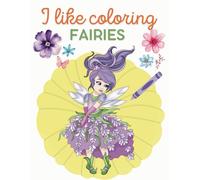 I like coloring FAIRIES: FAIRIES' COLORING BOOK FOR KIDS