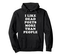 I Like Dead Poets More Than People - Citazioni Divertenti Felpa con Cappuccio