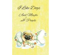 I Like Dogs and Maybe 3 People: 6x9, college-ruled, 98-page notebook, journal, dog lovers, animal lover gift