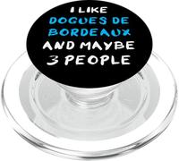 I Like Dogues de Bordeaux And Maybe 3 People PopSockets PopGrip per MagSafe