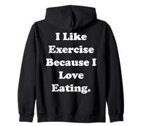 I Like Exercise Because I Love Eating Funny Saying Felpa con Cappuccio