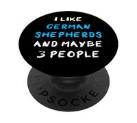I Like German Shepherds And Maybe 3 People Pastore Tedesco PopSockets PopGrip Adesivo