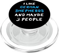 I Like German Shepherds And Maybe 3 People Pastore Tedesco PopSockets PopGrip per MagSafe