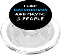 I Like Greyhounds And Maybe 3 People Levriero Greyhound PopSockets PopGrip per MagSafe