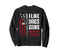 I Like Guns Dogs And Forse 3 People - Divertente pistola AR15 bandiera Felpa