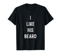 I Like His Beard, Men Beard Quotes Novelty Graphic Designs Maglietta