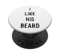 I Like His Beard, Men Beard Quotes Novelty Graphic Designs PopSockets PopGrip Adesivo