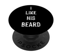 I Like His Beard, Men Beard Quotes Novelty Graphic Designs PopSockets PopGrip Adesivo