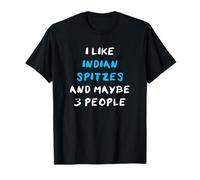 I Like Indian Spitzes And Maybe 3 People Indian Spitz Maglietta