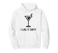 I Like It Dirty Funny Dirty Martini Bicchiere Drink Happy Hour Felpa con Cappuccio