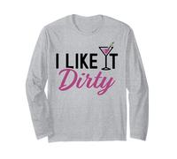 I Like It Dirty Funny Dirty Martini Bicchiere Drink Happy Hour Maglia a Manica