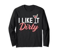 I Like It Dirty Funny Dirty Martini Bicchiere Drink Happy Hour Maglia a Manica